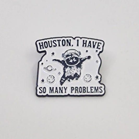 Houston I have som many problems