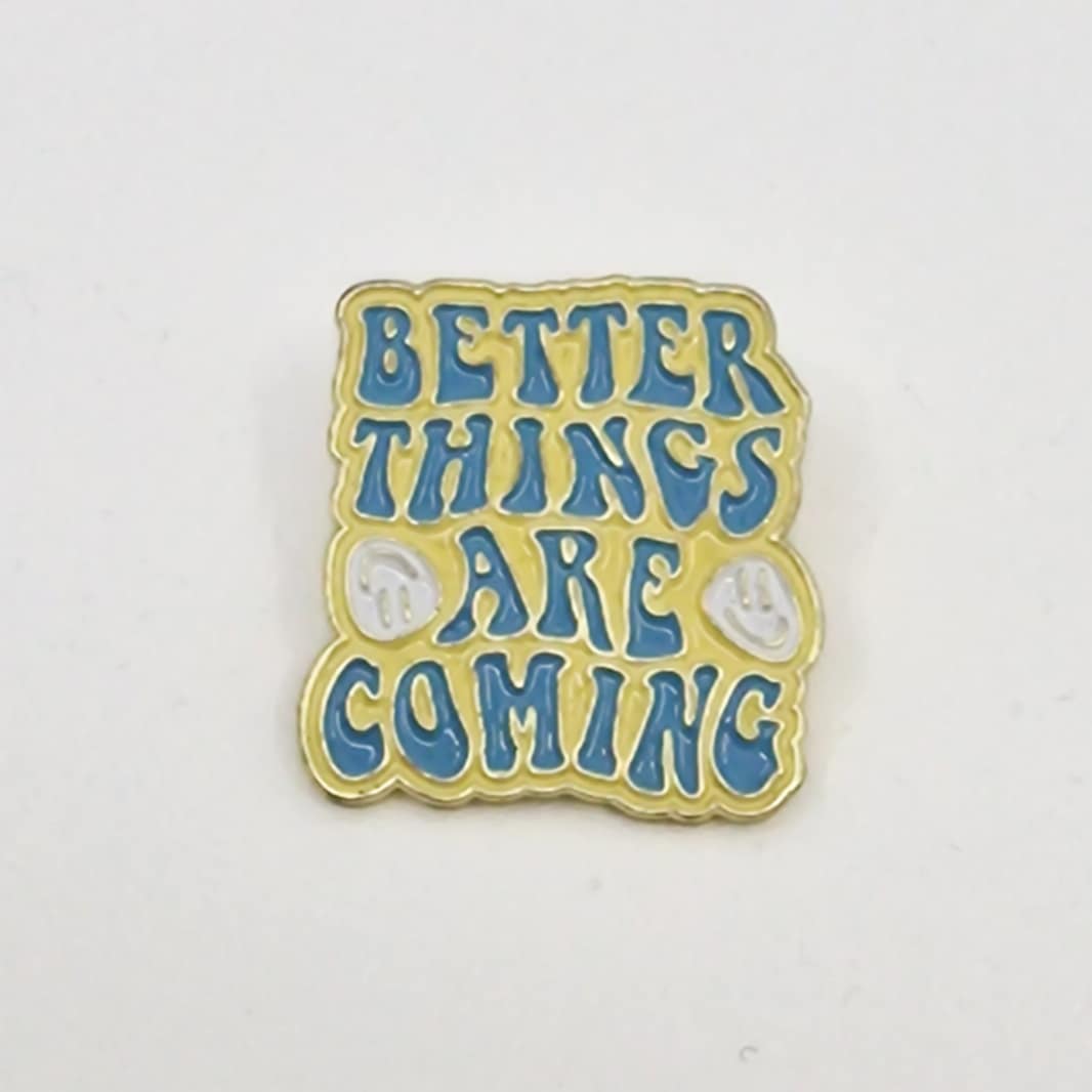 Better things are coming
