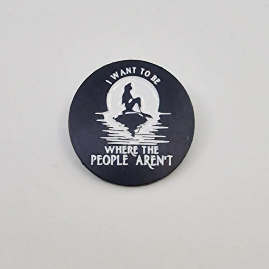 I want to be where the people aren't